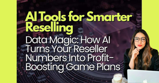 Data Magic: How AI Turns Your Reseller Numbers Into Profit-Boosting Game Plans