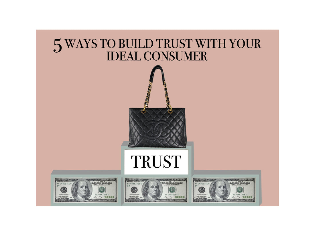 5 WAYS TO BUILD TRUST WITH YOUR IDEAL CONSUMER