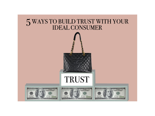 5 WAYS TO BUILD TRUST WITH YOUR IDEAL CONSUMER