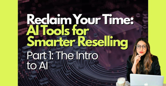 Why AI Won’t Replace You—But It Should Replace the Tasks You Hate (The Real Reason Time Is Your Most Underrated Flex in Reselling)