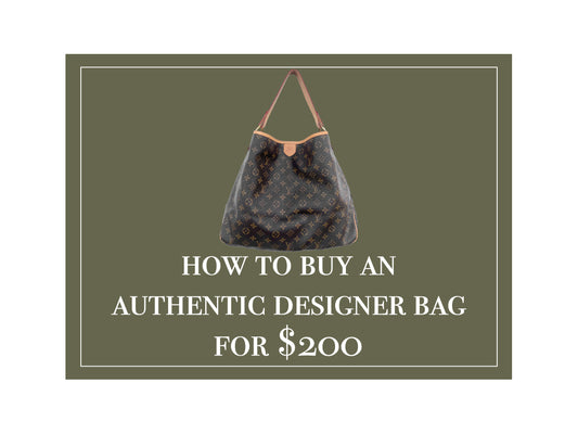 HOW TO BUY AN AUTHENTIC DESIGNER BAG FOR $200