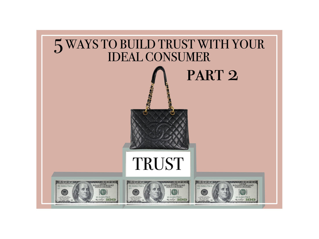 HOW TO BUILD TRUST WITH YOUR IDEAL CONSUMER PART 2